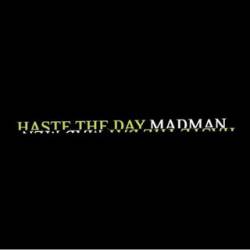 Haste The Day : Madman